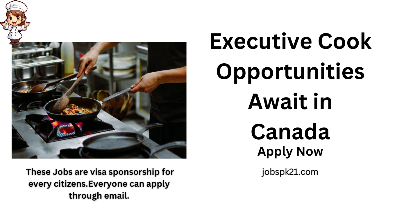 Executive Cook Opportunities Await in Canada