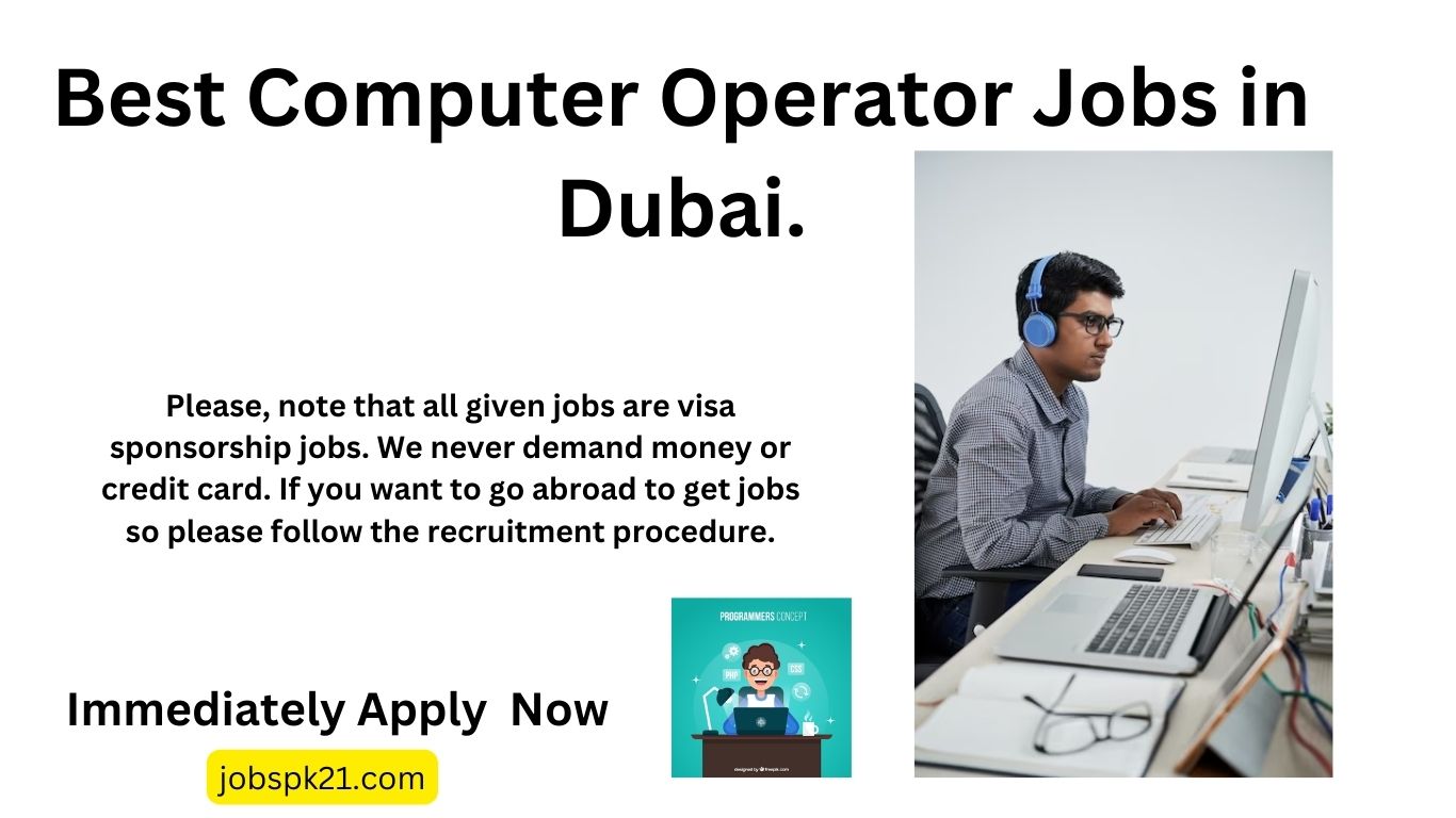 Best Computer Operator Jobs in Dubai.