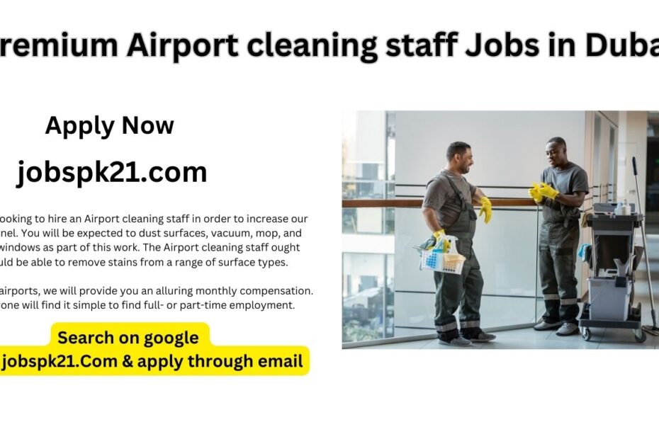 Premium Airport cleaning staff Jobs in Dubai