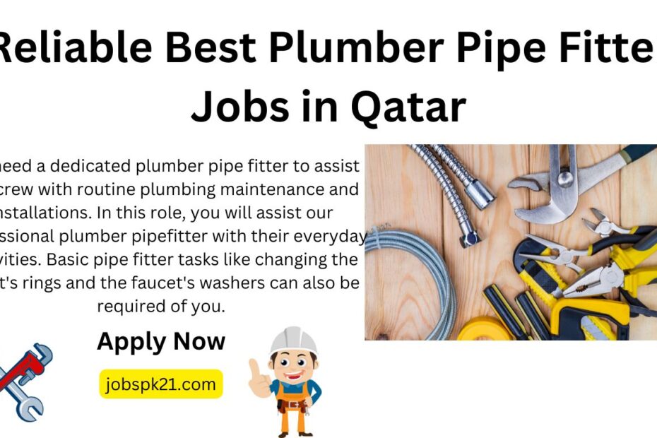 Reliable Best Plumber Pipe Fitter Jobs in Qatar