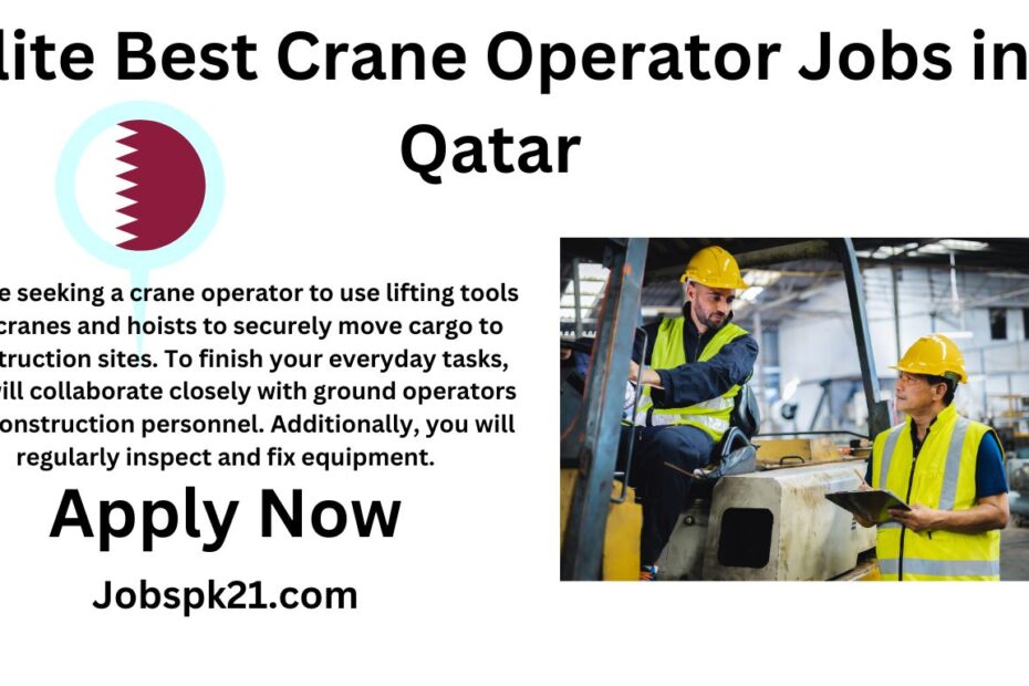 Elite Best Crane Operator Jobs in Qatar