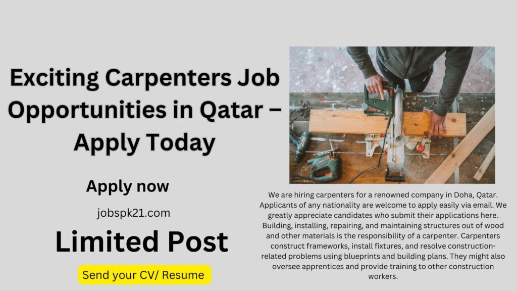 Exciting Carpenters Job Opportunities in Qatar – Apply Today