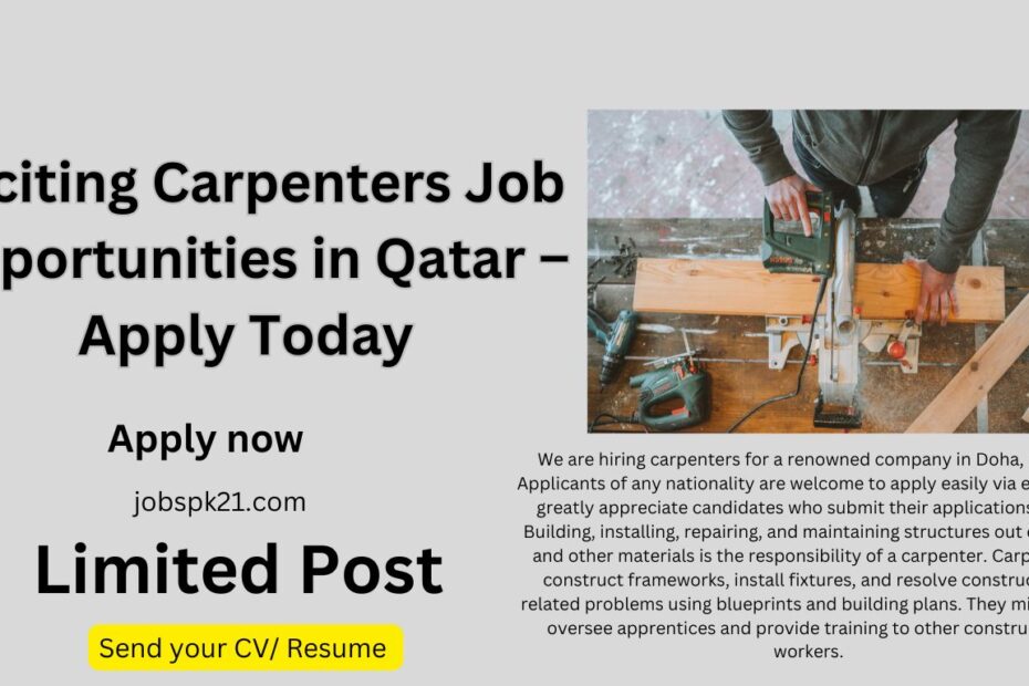 Exciting Carpenters Job Opportunities in Qatar – Apply Today