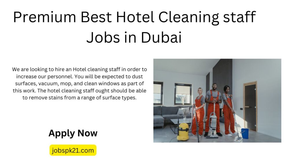 Premium Best Hotel Cleaning staff Jobs in Dubai