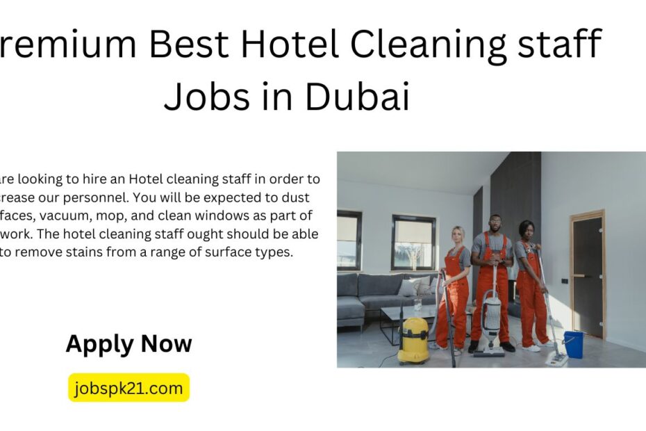 Premium Best Hotel Cleaning staff Jobs in Dubai