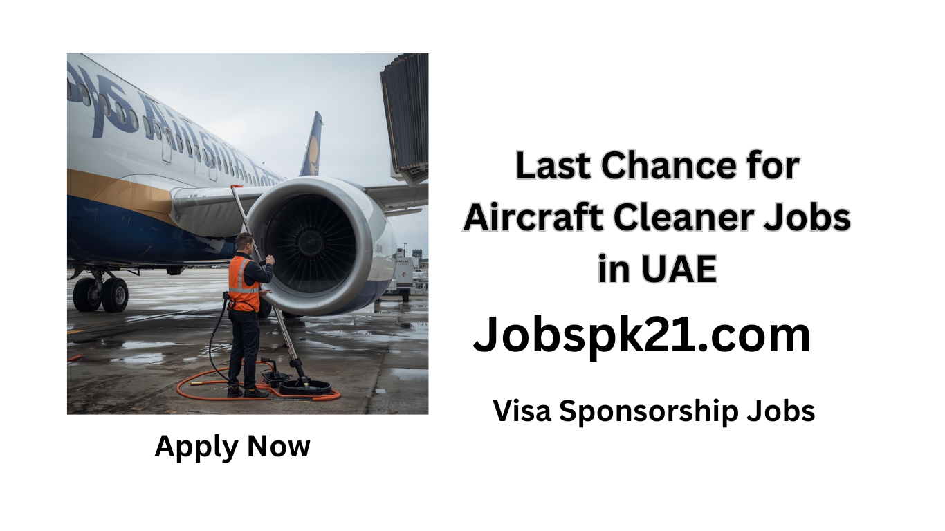 Last Chance for Aircraft Cleaner Jobs in UAE
